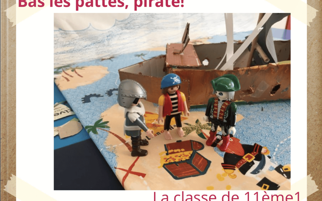Les 11èmes de l’Ecole de Provence vous présentent leur interprétation de « Bas les pattes pirates ! » !
